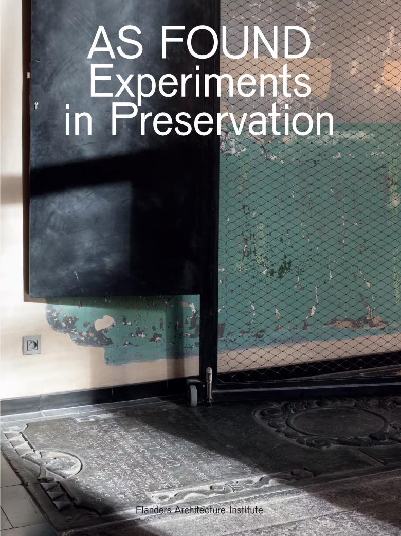 As Found: Experiments in Preservation