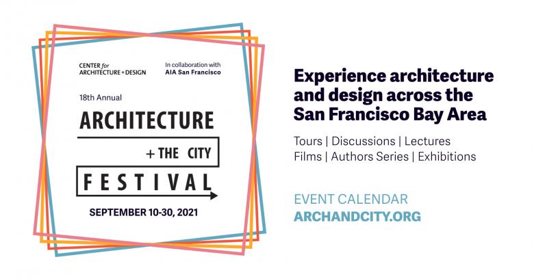 18th Annual Architecture The City Festival San Francisco Ca